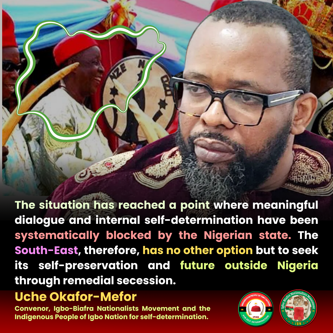 Nigeria hides under the principle of territorial integrity and non-interference in her internal affairs to perpetuate crime against humanity and ethnic cleansing against the South-East, Igbo population