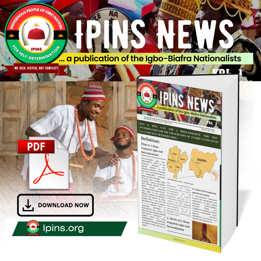 THE MERITS OF THE MONO-LINGUISTIC SOUTH-EAST Region (ALAIGBO,IGBO SELF-DETERMINATION AGENDA BY THE IBN AND IPINS